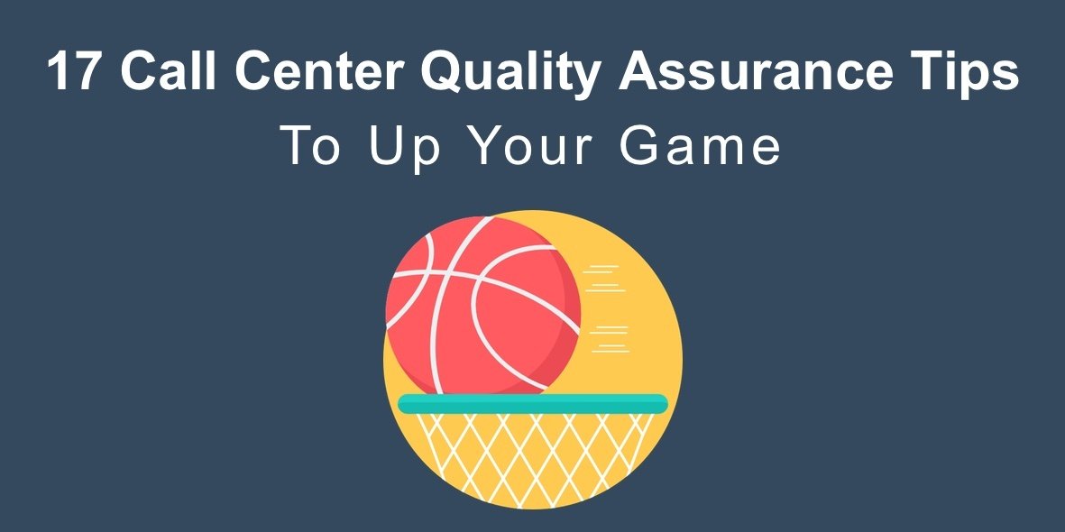 17 Call Center Quality Assurance Tips To Up Your Game.jpg
