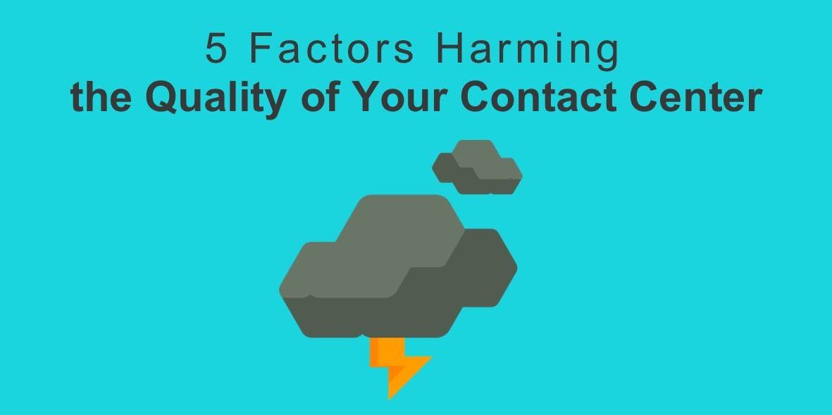5_Factors_Harming_the_Quality_of_Your_Contact_Center.jpg