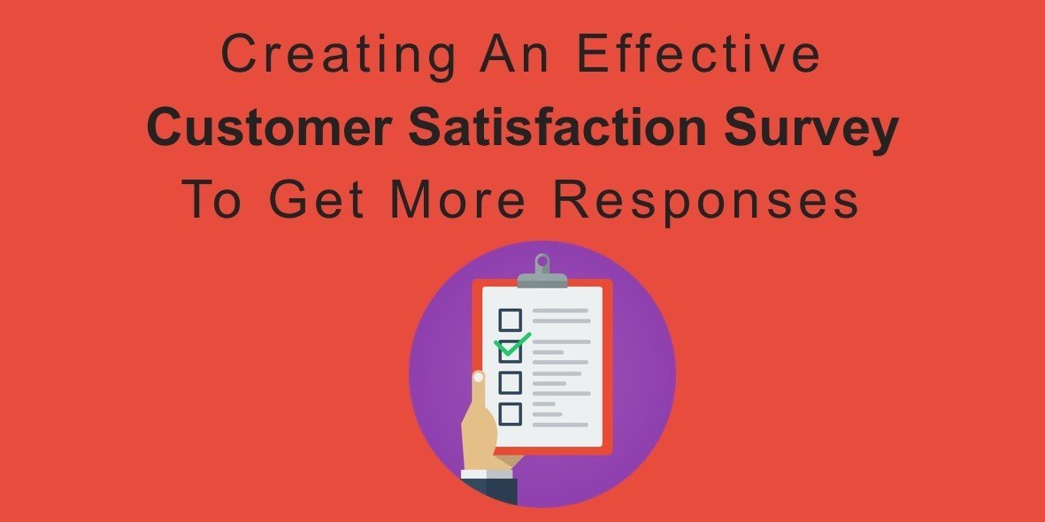 Creating An Effective Customer Satisfaction Survey To Get More Responses.jpg