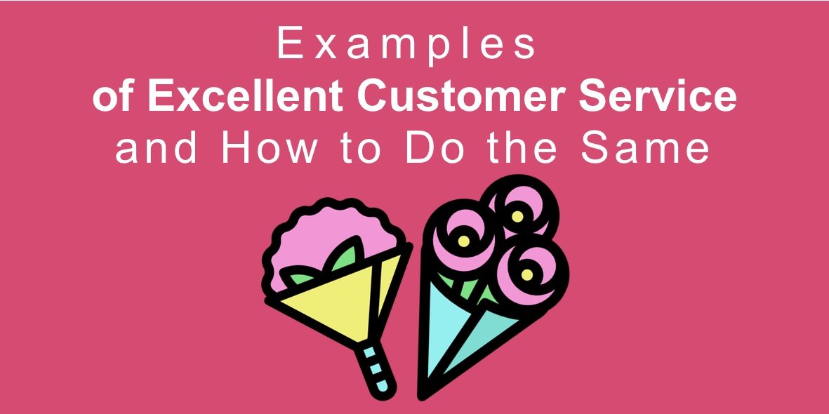 Examples_of_Excellent_Customer_Service_and_How_to_Do_the_Same.jpg