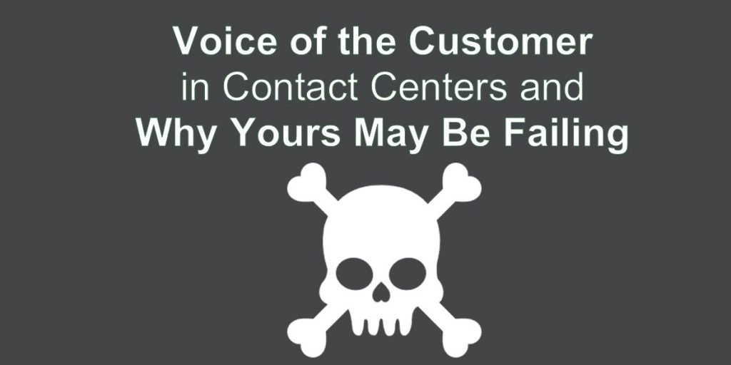 Voice of the Customer in Call Centers: Why Yours May Be Failing
