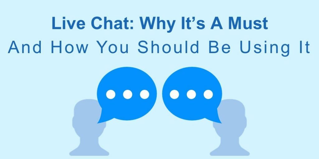 Live Chat: Why It’s A Must And How You Should Be Using It