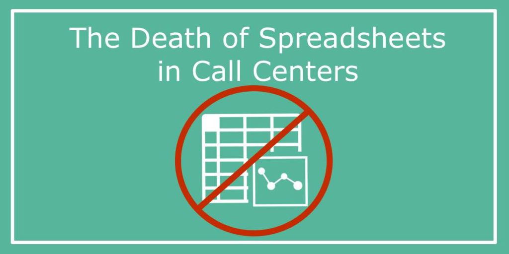 The Death of Spreadsheets in Call Centers