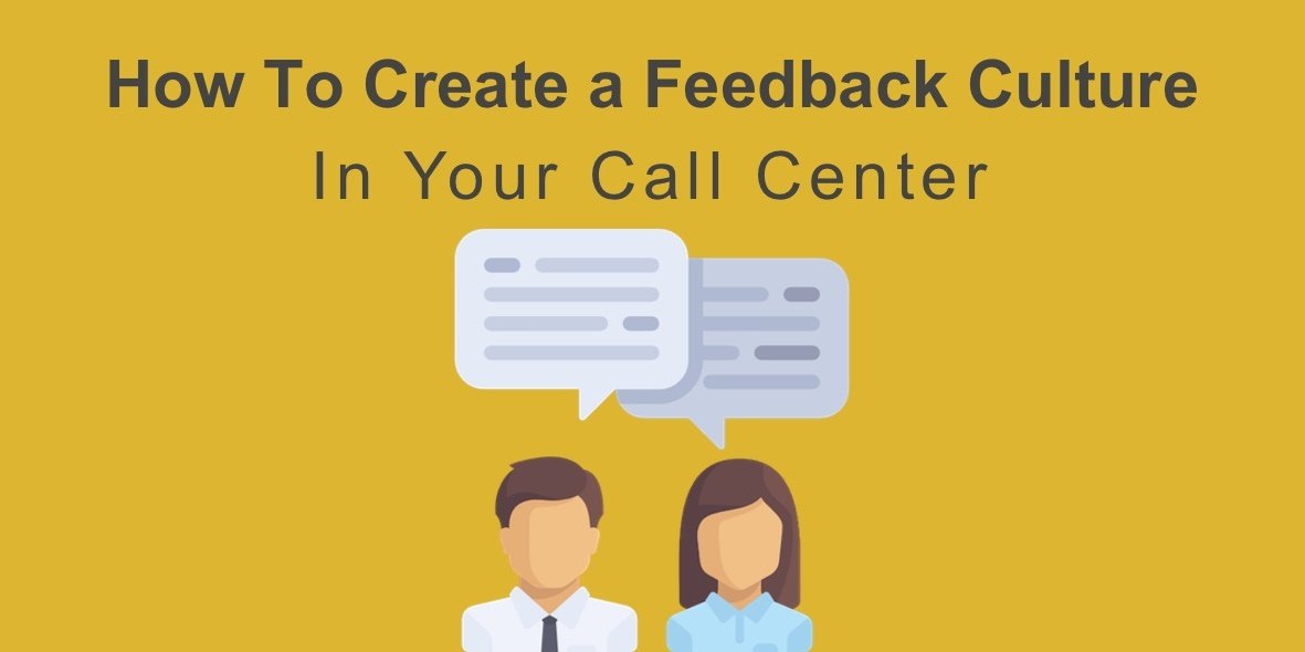 How To Create a Feedback Culture In Your Call Center.jpg