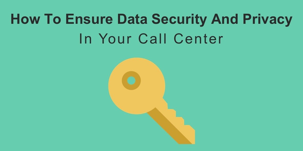 How To Ensure Data Security And Privacy In Your Call Center.jpg
