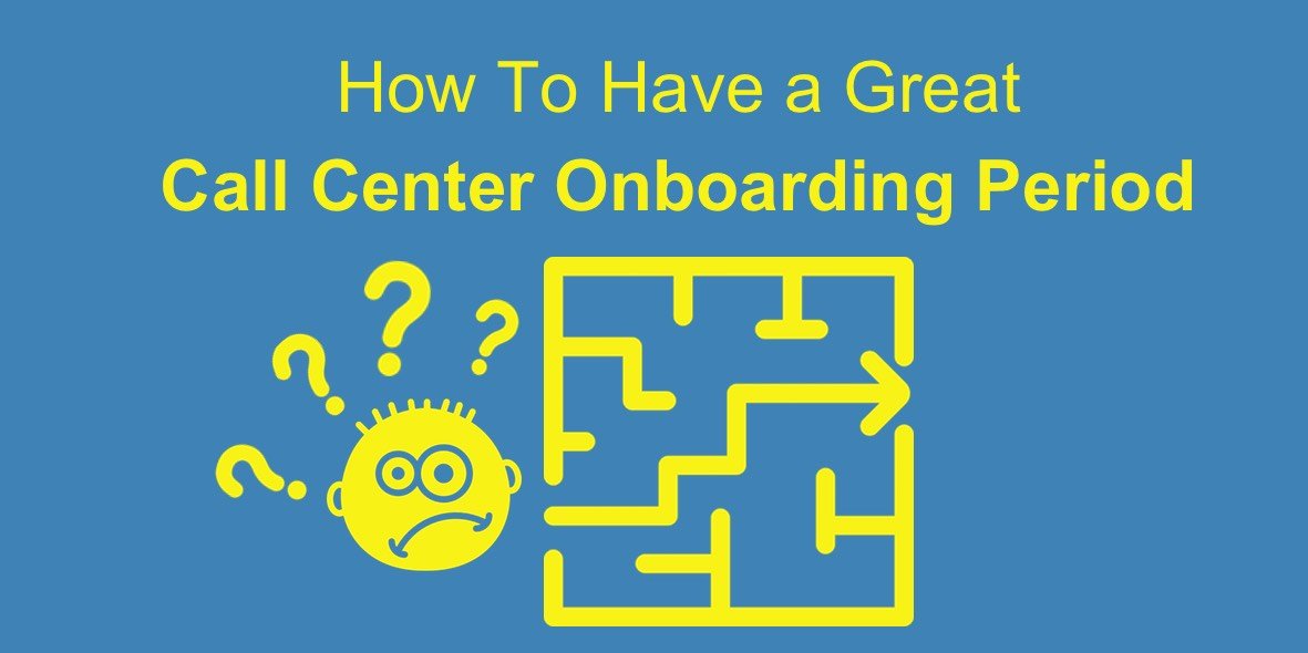 How To Have a Great Call Center Onboarding Period
