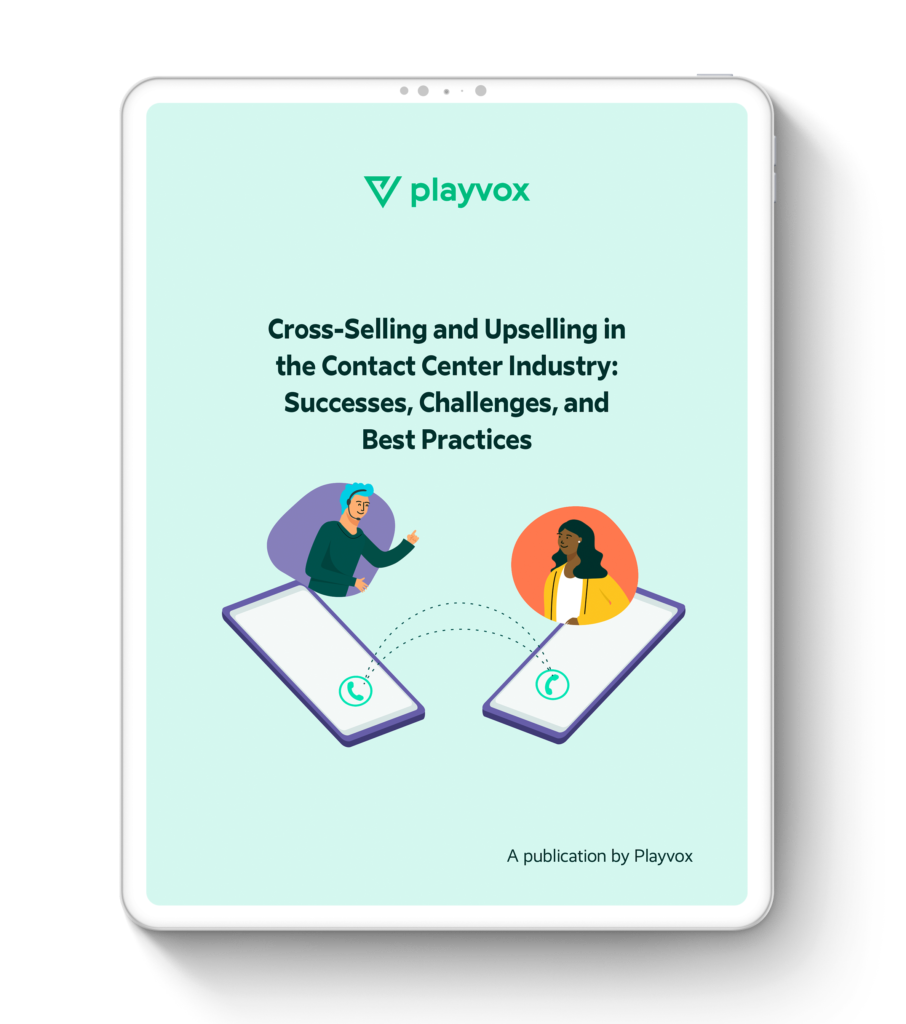 Cross-Selling and Upselling in the Contact Center Industry Successes, Challenges, and Best Practices