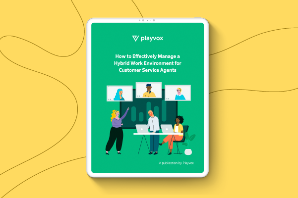 How to Effectively Manage a Hybrid Work Environment for Customer Service Agents