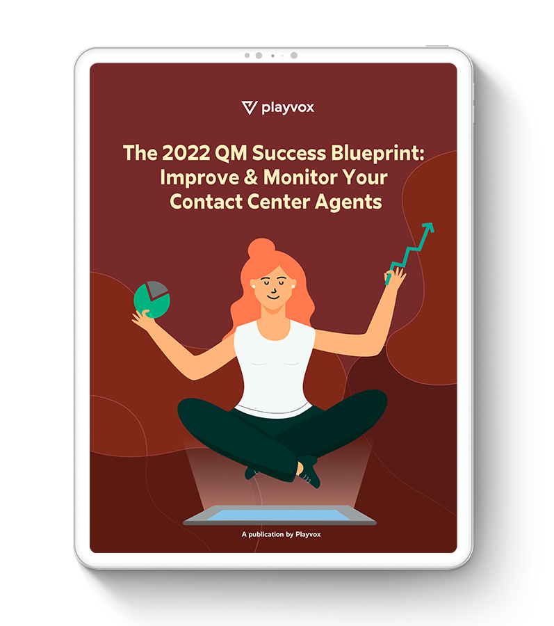 The 2022 QM Success Blueprint: Improve & Monitor Your Call Center Agents