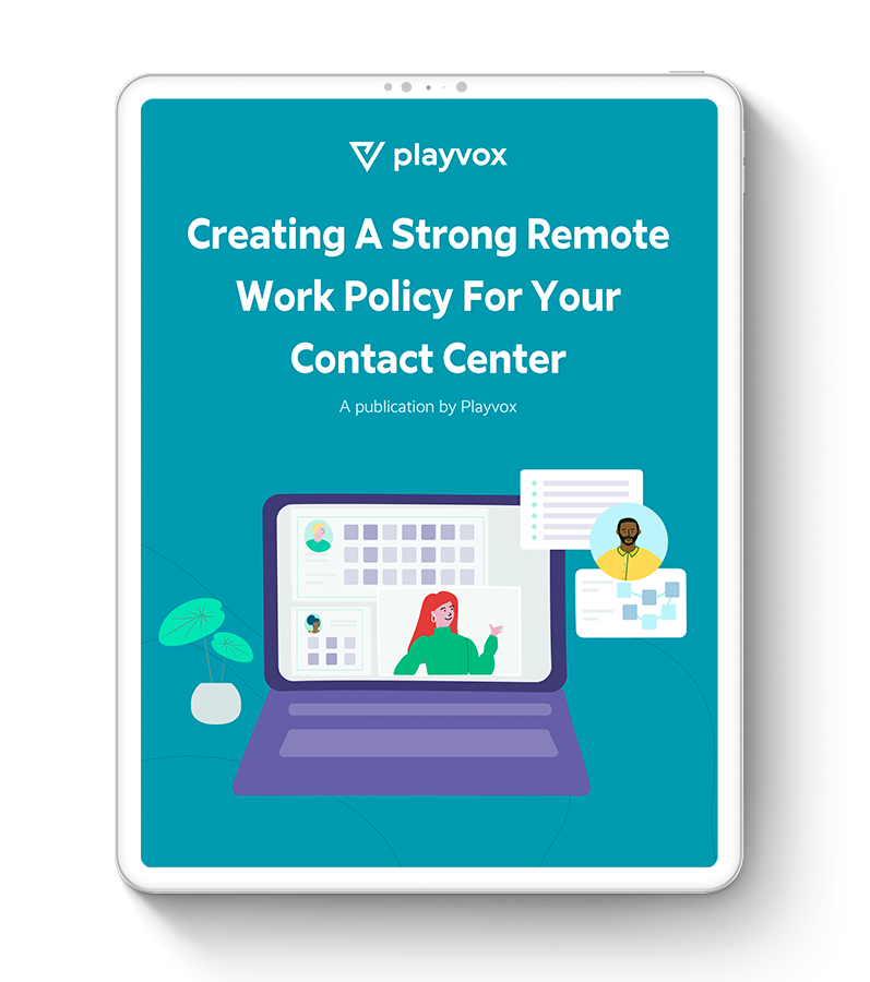 Creating A Strong Remote Work Policy For Your Contact Center