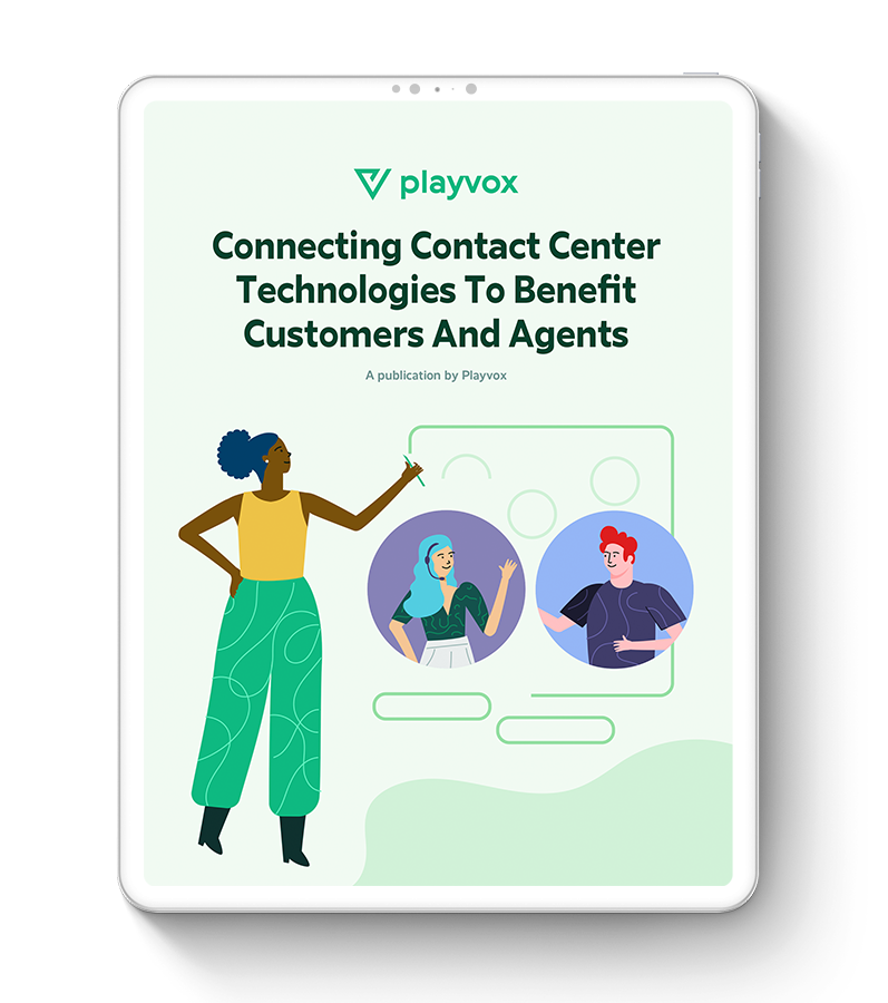 Connecting Contact Center Technologies to Benefit Customers and Agents