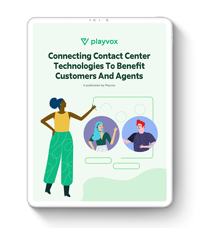 Connecting Contact Center Technologies to Benefit Customers and Agents