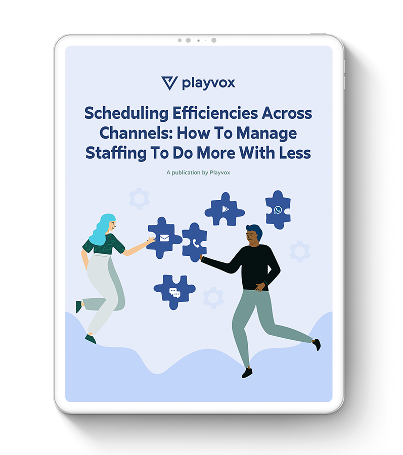 Scheduling Efficiencies Across Channels: How To Manage Staffing To Do More With Less